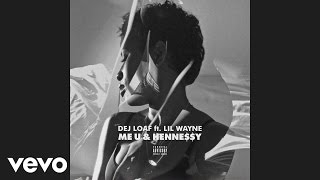 DeJ Loaf - Me U &amp; Hennessy (Audio) ft. Lil Wayne