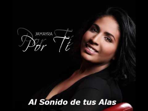 Jamayra Nunez - Al Sonido de tus Alas (Por Ti)