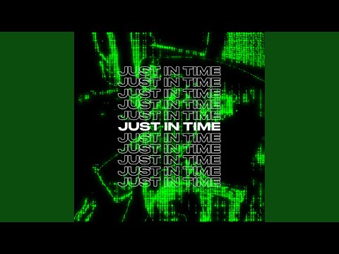 JUST IN TIME