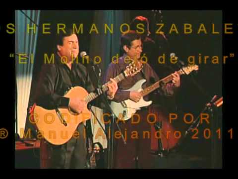 LOS HERMANOS ZABALETA - El Molino dejó de girar - ® Manuel Alejandro 2011.