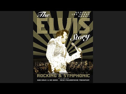 The ELVIS Story - Bob Dawn feat. Neue Philharmonie Frankfurt