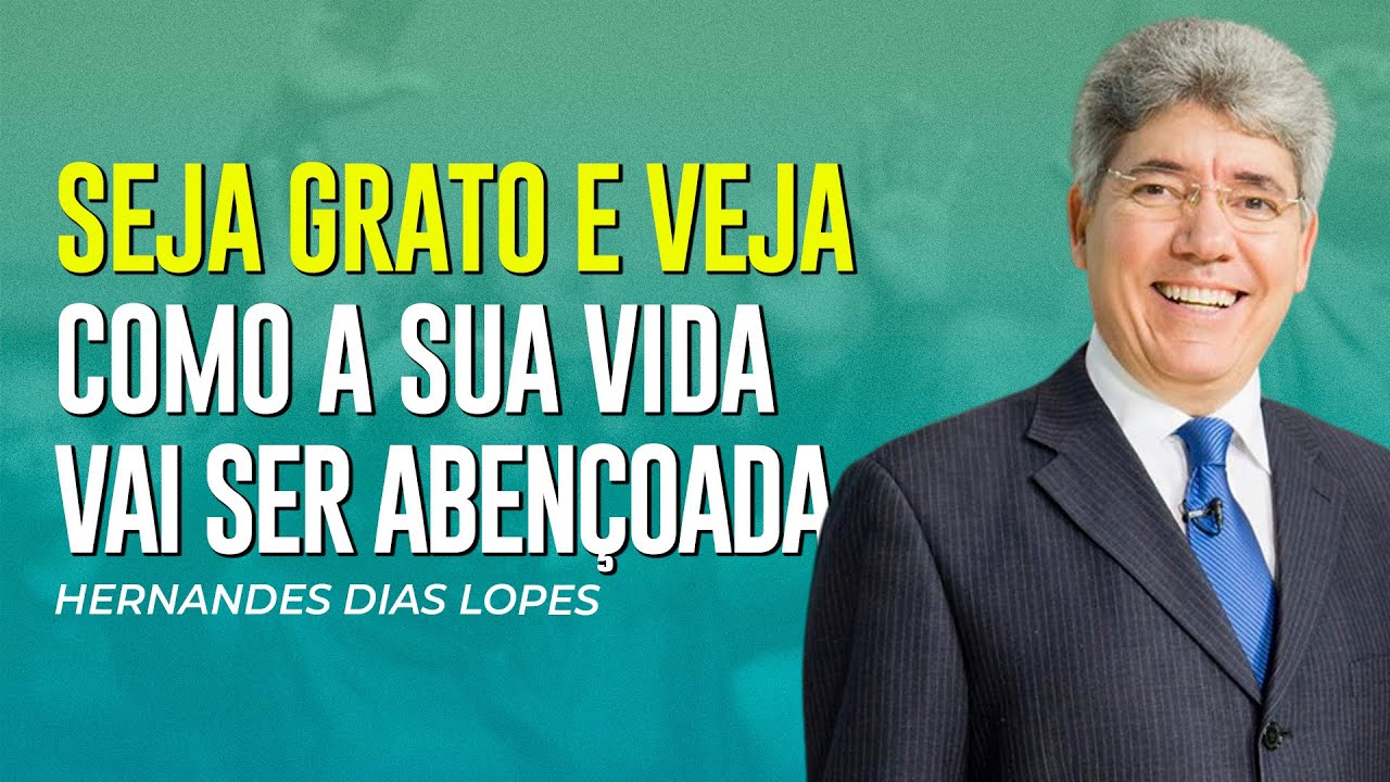Hernandes Dias Lopes | A GRATIDÃO É A PORTA DAS BÊNÇÃOS
