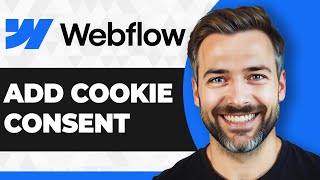 How to Add Cookie Consent in Webflow for GDPR Compliance (2026 Guide)