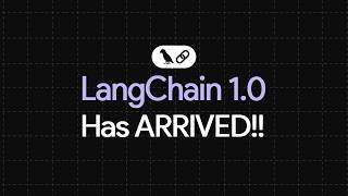 LangChain Reaches 1.0 - Whats new?
