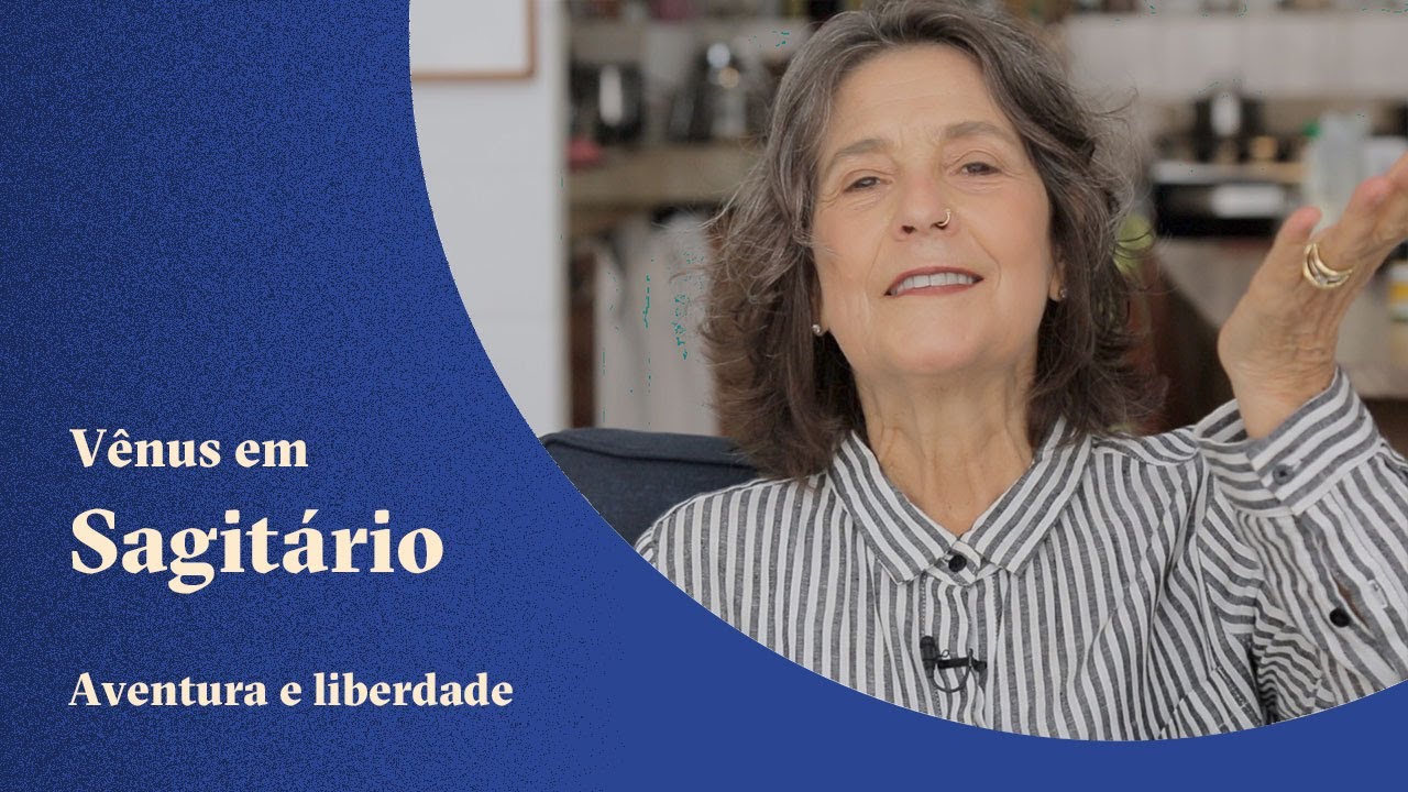 Vênus em Sagitário - Aventura e liberdade - Claudia Lisboa