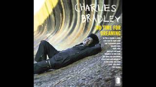 Charles Bradley &amp; Menahan Street Band - Why Is It So Hard?
