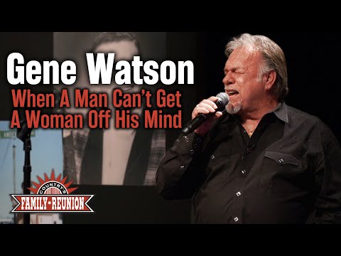 Gene Watson sings "When A Man Can't Get A Woman Off His Mind"