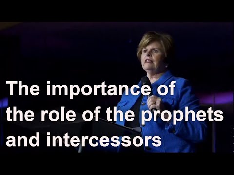 The importance of the role of the prophets and intercessors - Cindy Jacobs
