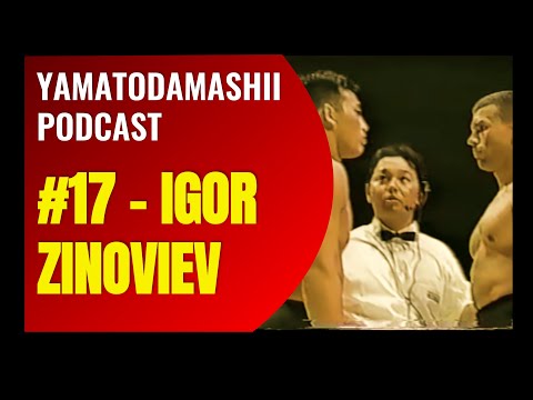 [YAMATODAMASHII PODCAST] – #17 – IGOR ZINOVIEV