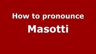 How to pronounce Masotti