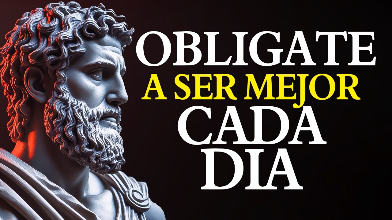 CÓMO OBLIGARTE a MEJORAR CADA DÍA y NO RENDIRTE NUNCA | Estoicismo