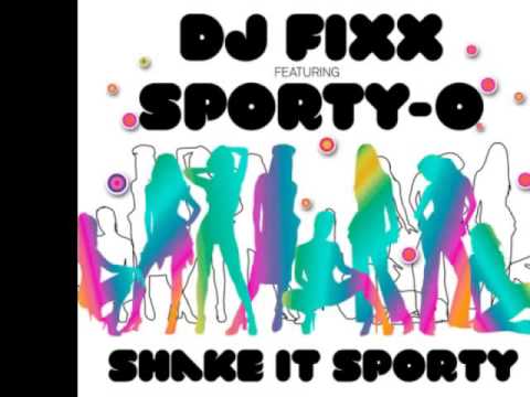Dj Fixx feat. Sporty O "Shake it Sporty”