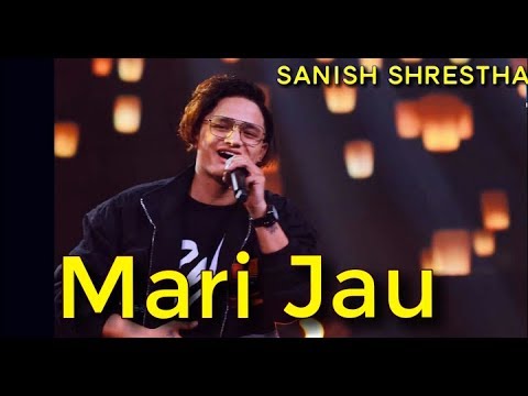 Sanish shrestha - MARI JAU ( Cover ) | Official Audio |