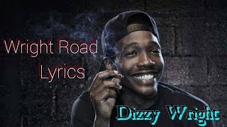 Dizzy Wright - Wright Road Lyrics