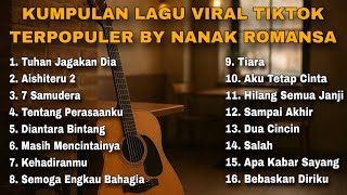 Download lagu KUMPULAN LAGU VIRAL TIKTOK TERPOPULER BY NANAK ROMANSA mp3