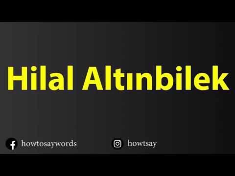 How To Pronounce Hilal Altinbilek