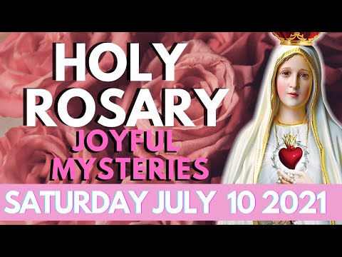 TODAY'S HOLY ROSARY- SATURDAY JULY 10 2021-JOYFUL MYSTERIES - VIRTUAL ROSARY
