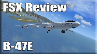FSX Review: B-47E