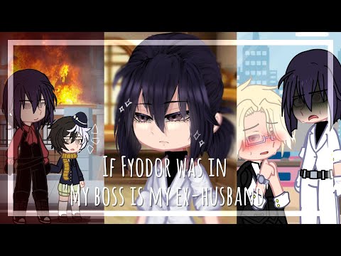 If Fyodor was in "My boss is my ex-husband" || GachaPlus/GC || Implied  Fyolai // °Mei-Rin°