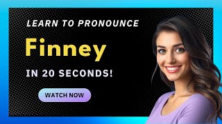 How to pronounce Finney