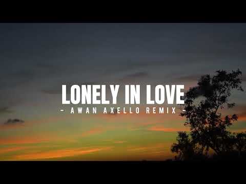 DJ Funkynight Asik Di Perjalanan! - Lonely In Love ( Awan Axello Remix )