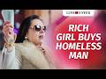 RICH GIRL BUYS HOMELESS MAN LoveBusterShow