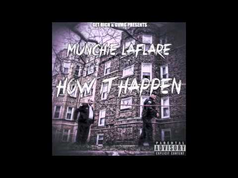 Munchie Laflare (Get Rich) - How It Happen