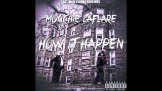 Munchie Laflare (Get Rich) - How It Happen