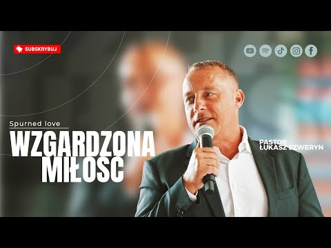 Wzgardzona miłość▫️Spurned love | Pastor Łukasz Szweryn
