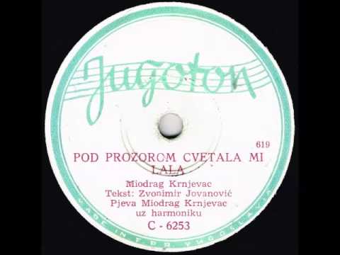 Miodrag Krnjevac- Pod Prozorom Cvetala Mi Lala