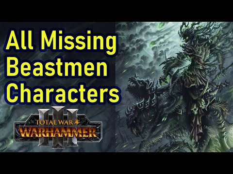 All Missing Beastmen Characters - Total War Warhammer 3