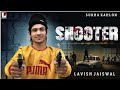 SHOOTER Sameer Qureshi Shoot Da Order Gangster Life New Punjabi Movie 2021 Lavish Jaiswal