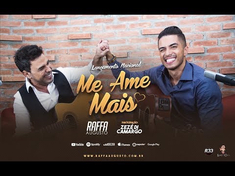 Raffa Augusto - Me Ame Mais feat. Zezé di Camargo (Clipe Oficial)