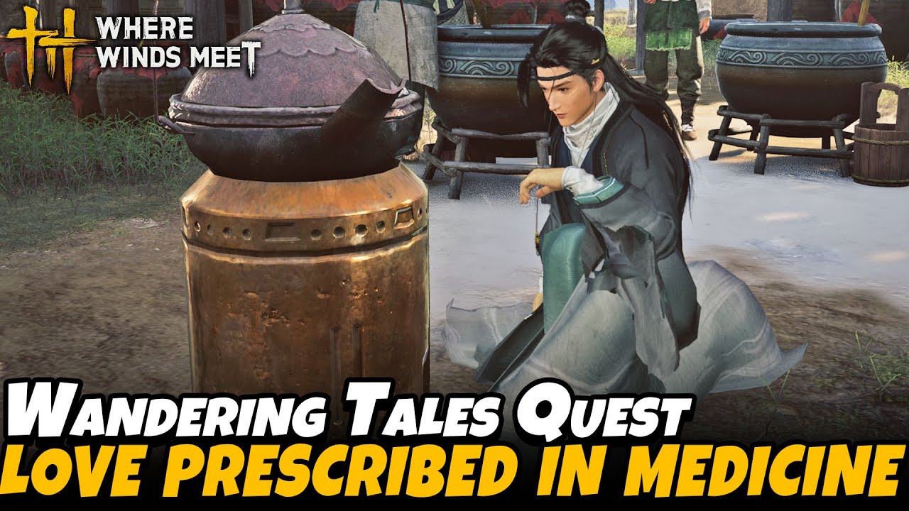 Love Prescribed in Medicine ~  Stillheart Grove Part 6 (Wandering Tales Quest) | Where Winds Meet