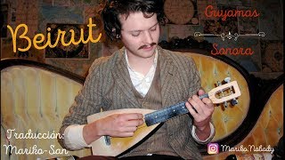 Beirut - Guyamas Sonora (subtitulada en español)