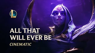All That Will Ever Be | Bel&#39;Veth Cinematic - League of Legends