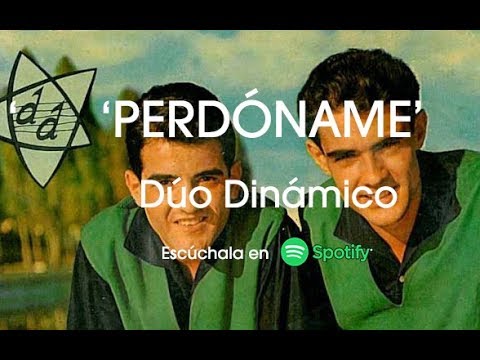 Dúo Dinámico - Perdóname