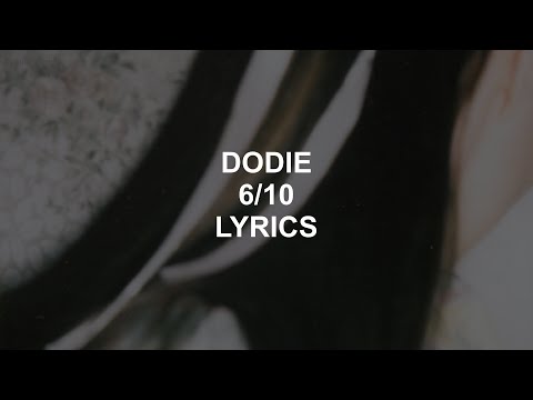 6/10 // DODIE LYRICS