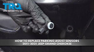 How to Replace Parking Assist Sensors 2011-2021 Jeep Grand Cherokee