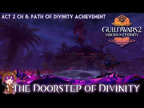 GW2 The Doorstep of Divinity | Visions of Eternity: Act 2 Chapter 8 Path of Divinity