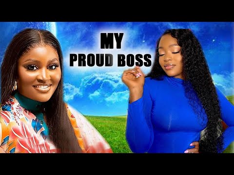 MY PROUD BOSS (NEW TRENDING MOVIE) - CHIZZY ALICHI,MERCY ISOYIP LATEST NOLLYWOOD MOVIE
