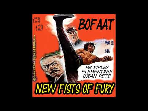 BoFaat - New Fists Of Fury Feat. Mr Ripley x Elementree x Cuban Pete
