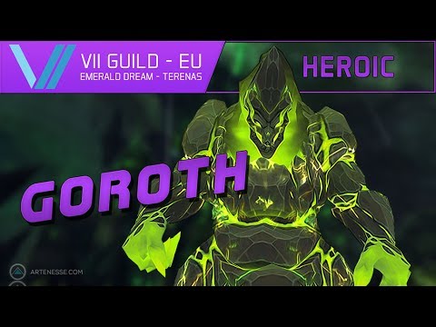 VII - Heroic Goroth - Tomb of Sargeras