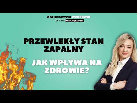 #32 Przewlekły stan zapalny. Jak wpływa na zdrowie?