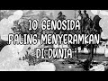 MENGHARUKAN 10 GENOSIDA PALING MENYERAMKAN DI DUNIA