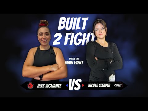 Built 2 Fight 3 - Jess Vigliante vs Nicole Cleaver