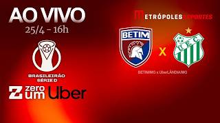 BETIM x UberLÂNDIA - BRASILEIRÃO SÉRIE D 2026 - AO VIVO E COM IMAGENS - 25.04.26