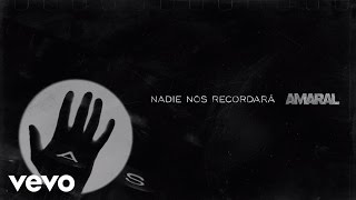 Amaral - Nadie Nos Recordará (Lyric Video)
