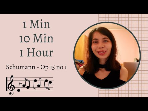 1 min, 10 mins, 1 hour challenge - Schumann op. 15 no. 1
