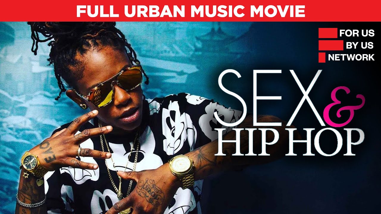 Sex & Hip Hop | Full Urban Music Movie | Free HD Live Music Film | DJ Doseville | @ForUsByUsNetwork